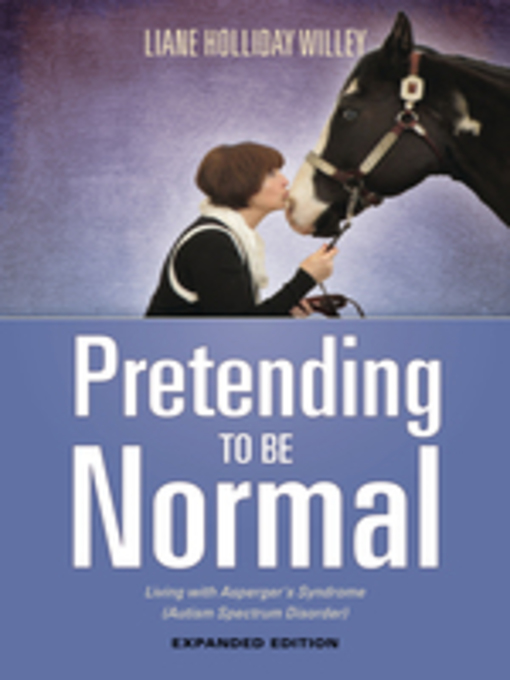 Title details for Pretending to Be Normal by Liane Holliday Willey - Wait list
